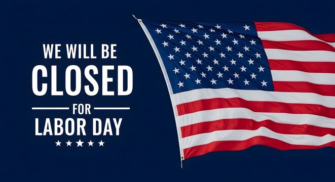 Json title business closure announcement for labor day with american flag backdrop description a graphic announces a business closure for labor
