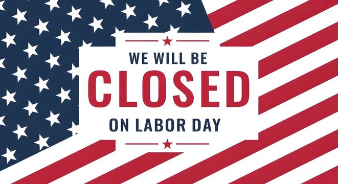 Json title labor day closure notice with american flag background description an announcement stating a business will be closed on labor