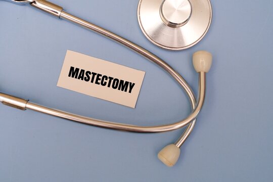 Healthcare and medical concept with text MASTECTOMY