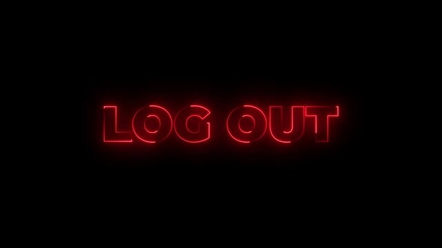 Log out glowing neon text animation. Neon text letter animation.