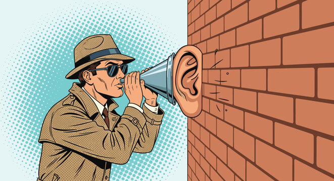 Secret agent or detective in a trench coat and hat uses a funnel to listen through a wall with a giant human ear.