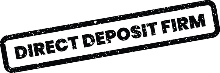 Fototapeta premium Textured rubber stamp impression of DIRECT DEPOSIT FIRM, indicating a financial business entity
