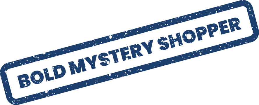 Bold textured stamp indicating a mystery shopper evaluation for quality control and service assessment