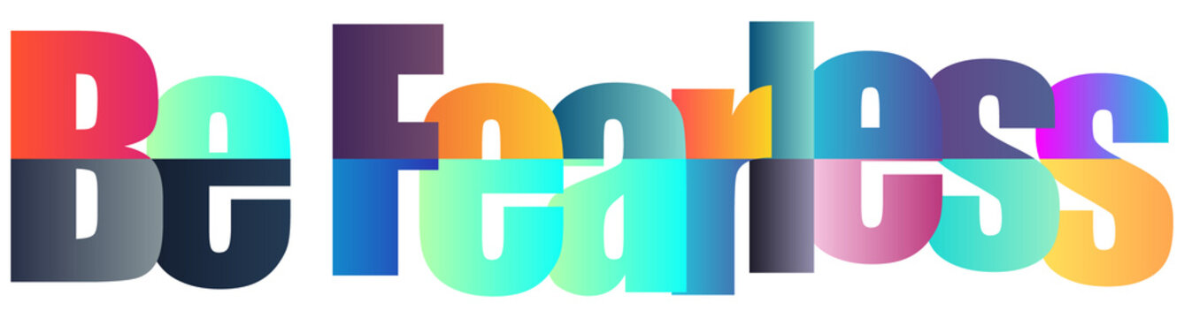 Colorful Gradient Typography Motivational Phrase Be Fearless Design