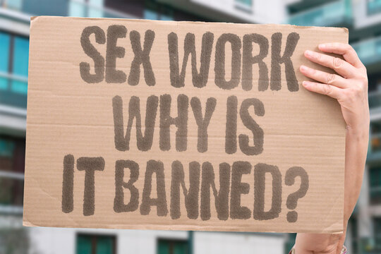 "Sex Work Why Is It Banned?" Documented criminology documents the moral rationale behind documented commercial sex work bans. SEX. PAID. LEGAL. REAL. LAW.