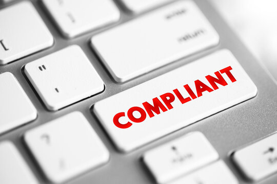 Compliant - disposed to agree with others or obey rules, especially to an excessive degree, text concept button on keyboard