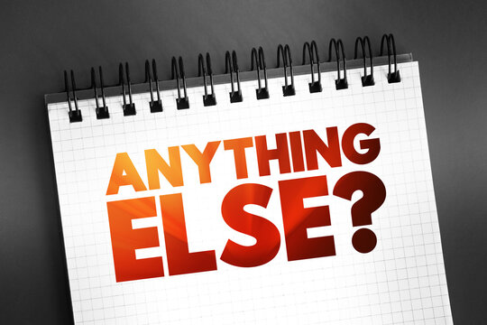Anything Else question text on notepad, concept background