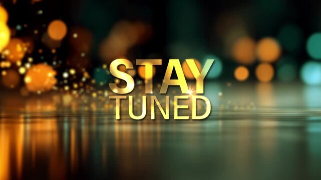 Stay Tuned glitch glow gold light text effect cinematic title with glow bokeh on black abstract background