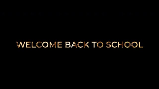 Welcome Back to School golden text shine flickering light effect animation on black background. Promote advertising concept isolate using QuickTime Alpha Channel 