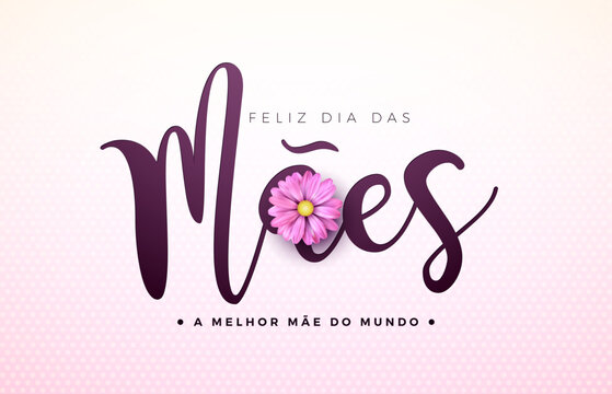 Happy Mother's Day Greeting Card Illustration with Flower and Typography Lettering on Light Pink Background. Feliz Dia das M&atilde;es Portuguese Language Vector Illustration for the Loved and Best Mom
