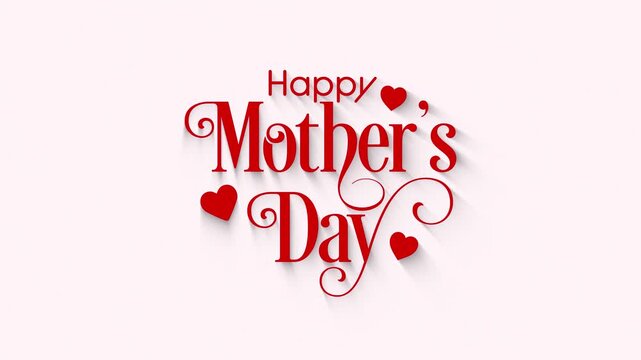 Happy Mother&rsquo;s Day Elegant Typography Animation with Hearts on White Background