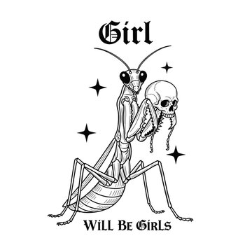 Gothic Praying Mantis Holding Human Skull with Star Accents and Text girl Will Be Girls