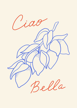 Summer italian poster with lemon branch and handwritten lettering "Ciao Bella" (means hello beautiful on italian). Vector linear hand drawn illustration. Vintage elegant style