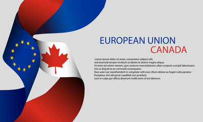 Naklejka premium European and Canadian Trade Agreement, Cooperation, negotiation, partnership, membership template. Europe Union and Canada ribbon flag background, banner, wallpaper for text.
