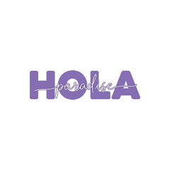 Purple Hola Paradise typography on white background in bold and cursive style for travel branding © DULABA Stock