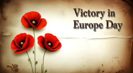 Vibrant red poppy flowers with victory in europe day text on vintage paper background