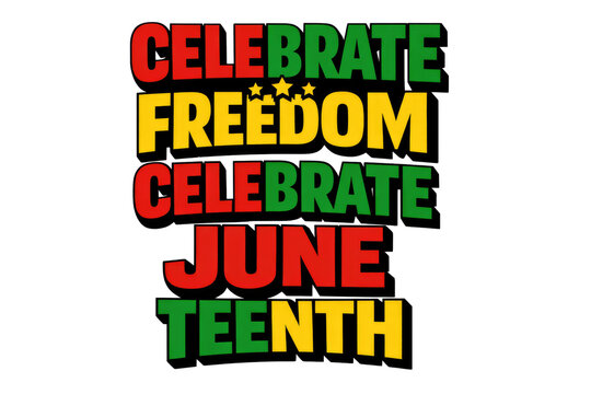 Juneteenth Celebration, Celebrate Freedom, Celebrate Juneteenth, African American Emancipation Day isolated PNG with Transparent Background