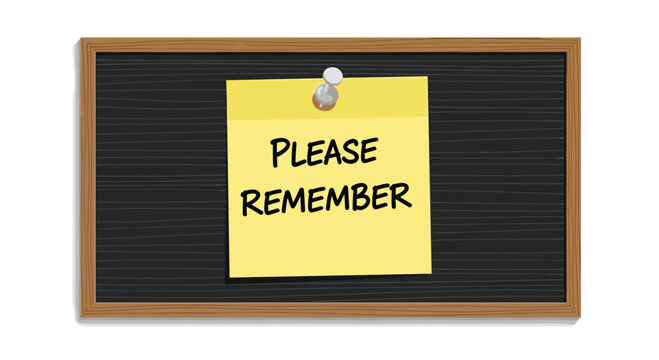 Important reminder message written in bold black text on a bright yellow sticky note pinned firmly to a dark wooden framed bulletin board surface area.