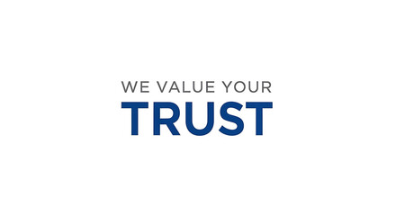 Fototapeta premium A company logo with the phrase We Value Your Trust