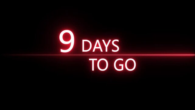 Neon 9 days to go animation. Neon counting number animation 9 days to go. on a black background. and creating a stunning 4k video. 