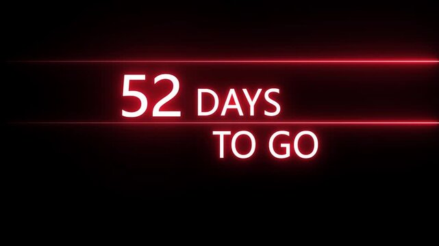 Neon 52 days to go animation. Neon counting number animation 52 days to go. on a black background. and creating a stunning 4k video. 