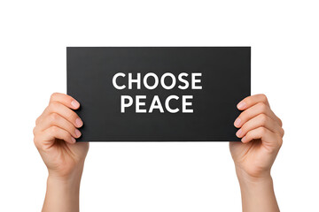 Person holding a sign with 'CHOOSE PEACE' message for global harmony and anti-war advocacy.