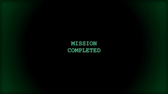 Retro green text mission completed on black screen background