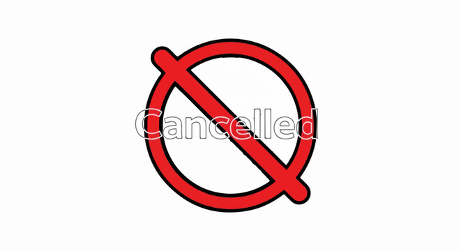 Red prohibition sign with "Cancelled" text inside