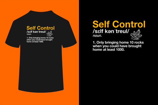 Self Control Funny Rockhounding Rock Collecting Geologist T-Shirt
