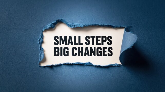 Small Steps Big Changes a Motivational Quote for Gradual Improvement.