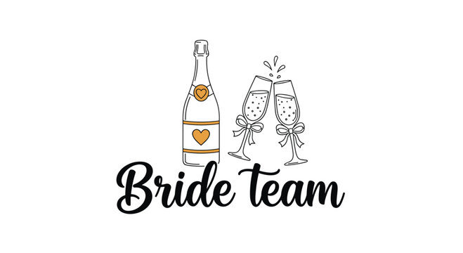 Wedding themed illustration with Bride Team text and champagne bottle with two clinking glasses for a bridal party.