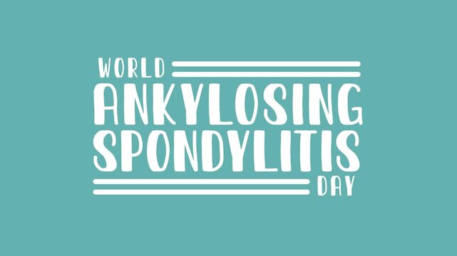 World ankylosing spondylitis day text animation, suitable for raising awareness campaigns and medical publications.