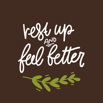&ldquo;Rest up and feel better&rdquo; lettering composition. Clean recovery message for greeting cards and supportive visuals.