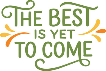Fototapeta premium The is yet to come lettering with decorative