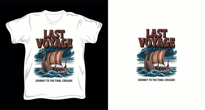 Viking ship sailing on stormy sea t-shirt design with last voyage journey to final crusade typography.