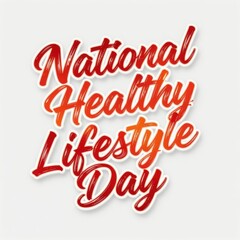 Fototapeta premium National Healthy Lifestyle Day Text Design
