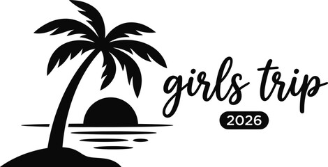 Obraz premium Girls Trip 2026 Design with Palm Tree and Sunset Beach Travel Vector Illustration