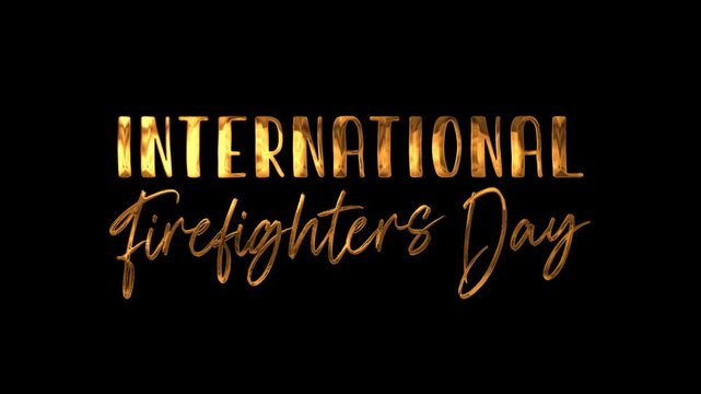 International firefighters day text animation in gold, suitable for social media posts and promotional material.