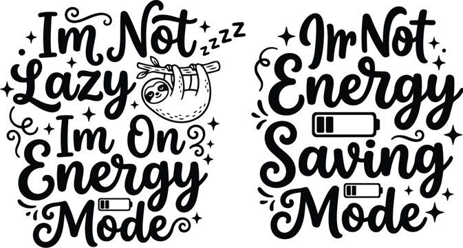 Hand drawn typography im not lazy im on energy mode vector design