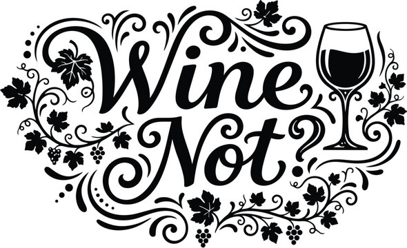 Ornate line art vector with wine glass and grapevine swirls wine not