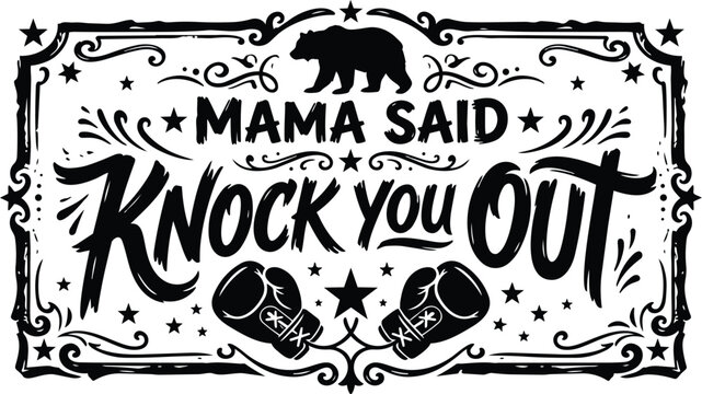 Bold typography quote mama said knock you out boxing gloves graphic design poster art