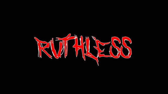 Sharp and aggressive ruthless text animation with jagged red distressed letters on dark black background, expressing power, intensity, and uncompromising force.