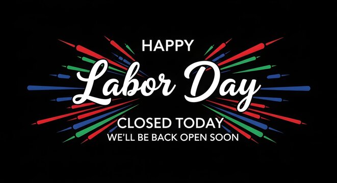 Happy labor day closed today business announcement