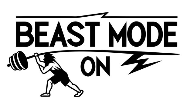 Beast mode on weightlifting graphic with strength