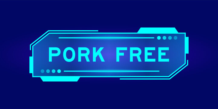 Futuristic hud banner that have word pork free on user interface screen on blue background