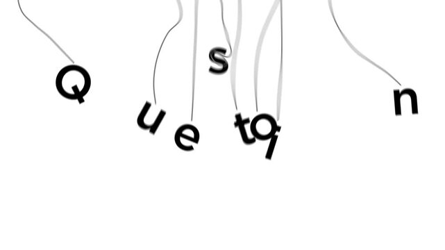 An animated text display of the word "Question" suspended by a string.
