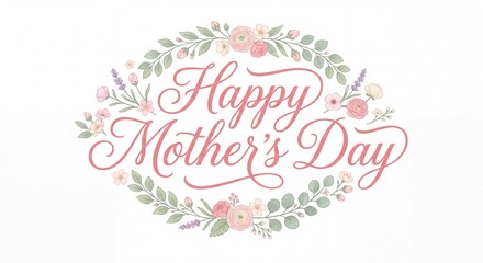 Obraz premium Happy Mother's Day elegant lettering. Features a delicate floral wreath with pastel flowers and green leaves. A charming vector illustration for greeting cards and celebration.