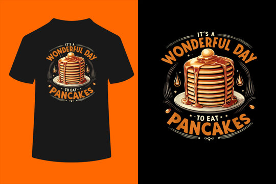 Brunch Pancakes Wonderful Day To Eat Pancakes T-Shirt
