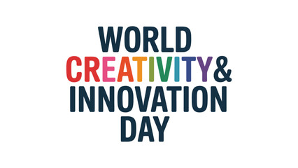 Obraz premium World Creativity and Innovation Day bold typography design with red highlight modern minimal business inspiration concept clean layout