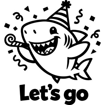 Cartoon shark mascot wearing party hat and blowing confetti horn with Lets go text in a bold black and white vector style. Perfect for celebration merch, stickers, and social media graphics.